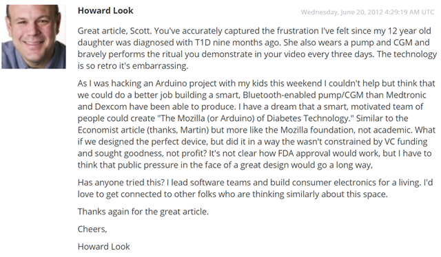 Great article, Scott. You've accurately captured the frustration I've felt since my 12 year old daughter was diagnosed with T1D nine months ago. She also wears a pump and CGM and bravely performs the ritual you demonstrate in your video every three days. The technology is so retro it's embarrassing.