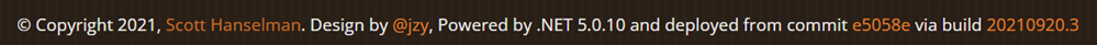 © Copyright 2021, Scott Hanselman. Design by @jzy, Powered by .NET 5.0.10 and deployed from commit e5058e via build 20210920.3