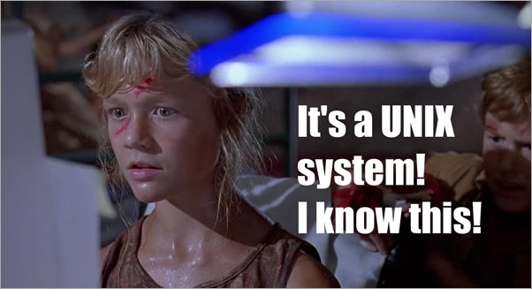 It's a Unix System, I know this!