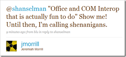 "Office and COM Interop that is actually fun to do" Show me! Until then, I'm calling shenanigans.